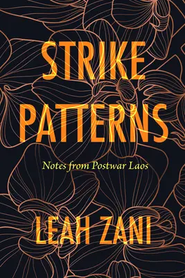 Strike Patterns: Notatki z powojennego Laosu - Strike Patterns: Notes from Postwar Laos