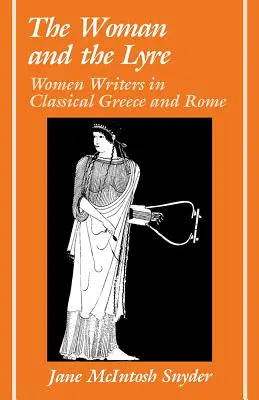 Kobieta i lira: Kobiety piszące w klasycznej Grecji i Rzymie - The Woman and the Lyre: Women Writers in Classical Greece and Rome