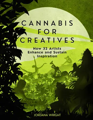 Konopie indyjskie dla kreatywnych: Jak 32 artystów wzmacnia i podtrzymuje inspirację - Cannabis for Creatives: How 32 Artists Enhance and Sustain Inspiration