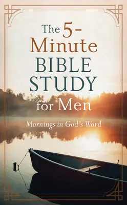 5-minutowe studium Biblii dla mężczyzn: Poranki w Słowie Bożym - The 5-Minute Bible Study for Men: Mornings in God's Word