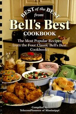 Najlepsze z najlepszych z książki kucharskiej Bell's Best: Najpopularniejsze przepisy z czterech klasycznych książek kucharskich Bell's Best - Best of the Best from Bell's Best Cookbook: The Most Popular Recipes from the Four Classic Bell's Best Cookbooks