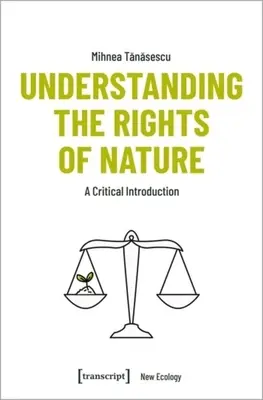 Zrozumieć prawa natury: Krytyczne wprowadzenie - Understanding the Rights of Nature: A Critical Introduction