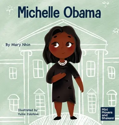 Michelle Obama: Książka dla dzieci o przekształcaniu przeciwności losu w korzyści - Michelle Obama: A Kid's Book About Turning Adversity into Advantage