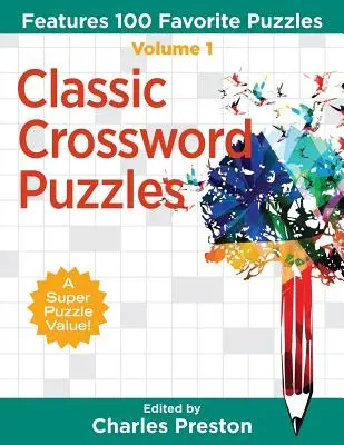 Klasyczne krzyżówki: Zawiera 100 ulubionych łamigłówek - Classic Crossword Puzzles: Features 100 Favorite Puzzles