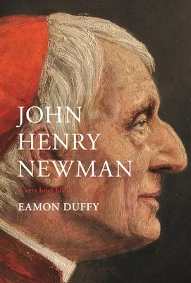 John Henry Newman: Bardzo krótka historia - John Henry Newman: A Very Brief History