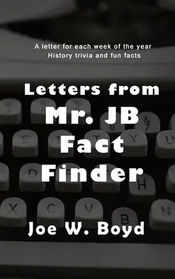 Listy od Pana J B Fact Finder - Letters from Mr. J B Fact Finder