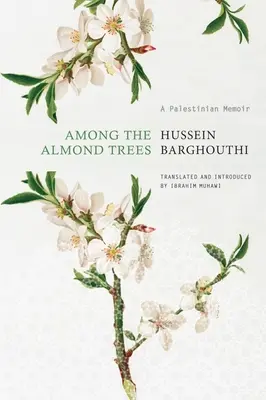Wśród drzew migdałowych: Palestyński pamiętnik - Among the Almond Trees: A Palestinian Memoir