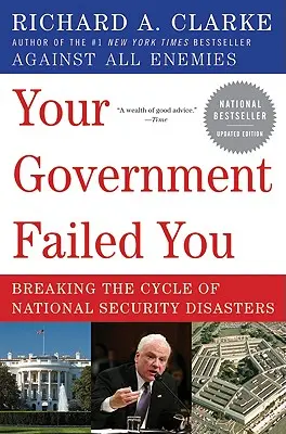 Twój rząd cię zawiódł: Przerwanie cyklu katastrof bezpieczeństwa narodowego - Your Government Failed You: Breaking the Cycle of National Security Disasters