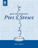 Stare dobre ciasta i gulasze - nowe wydanie - Good Old-Fashioned Pies & Stews - New Edition