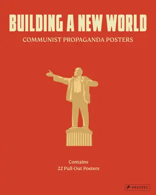 Budowanie nowego świata: Komunistyczne plakaty propagandowe - Building a New World: Communist Propaganda Posters