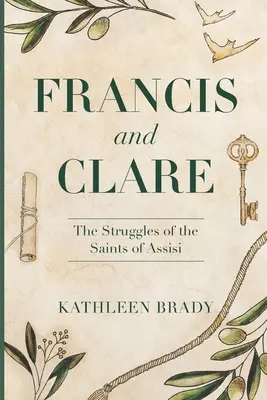 Franciszek i Klara: Zmagania świętych z Asyżu - Francis and Clare: The Struggles of the Saints of Assisi