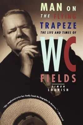 Człowiek na latającym trapezie: Życie i czasy W. C. Fieldsa - Man on the Flying Trapeze: The Life and Times of W. C. Fields