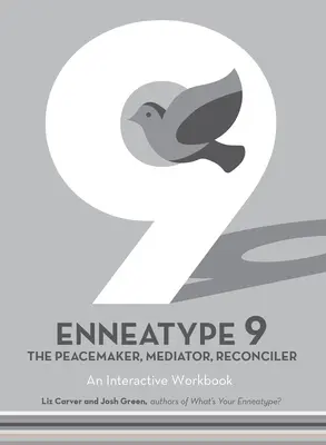 Enneatyp 9: Rozjemca, mediator, pojednawca: Interaktywny zeszyt ćwiczeń - Enneatype 9: The Peacemaker, Mediator, Reconciler: An Interactive Workbook