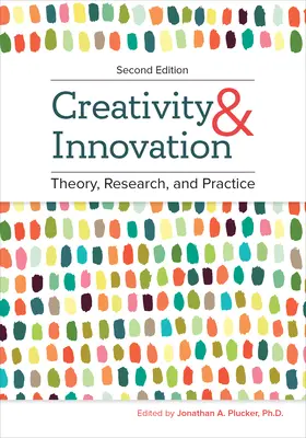 Kreatywność i innowacje: Teoria, badania i praktyka - Creativity and Innovation: Theory, Research, and Practice