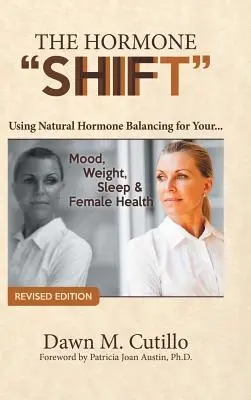 The Hormone Shift: Wykorzystanie naturalnej równowagi hormonalnej do... Nastrój, waga, sen i zdrowie kobiet - The Hormone Shift: Using Natural Hormone Balancing for Your... Mood, Weight, Sleep & Female Health