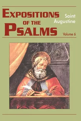 Objaśnienia Psalmów, tom 6: Psalmy 121-150 - Expositions of the Psalms, Volume 6: Psalms 121-150