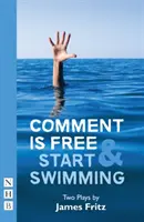 Comment Is Free & Start Swimming: Dwie sztuki - Comment Is Free & Start Swimming: Two Plays