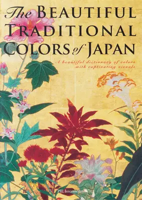 Piękne tradycyjne kolory Japonii: Piękny słownik kolorów z urzekającymi wizualizacjami - The Beautiful Traditional Colors of Japan: A Beautiful Dictionary of Colors with Captivating Visuals