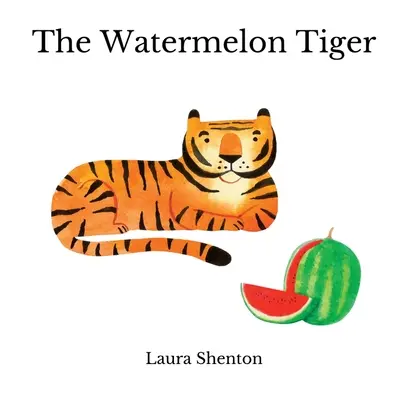 Arbuzowy tygrys - The Watermelon Tiger