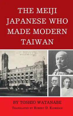 Japończycy Meiji, którzy stworzyli nowoczesny Tajwan - The Meiji Japanese Who Made Modern Taiwan