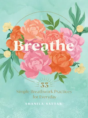 Breathe: 33 proste praktyki pracy z oddechem - Breathe: 33 Simple Breathwork Practices