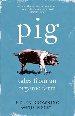 Świnia: Opowieści z gospodarstwa ekologicznego - Pig: Tales from an Organic Farm