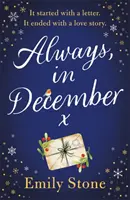 Always, in December - wspaniała, podnosząca na duchu, emocjonalna i absolutnie nie do odrzucenia historia miłosna ze WSZYSTKIMI UCZUCIAMI - Always, in December - The gorgeous, uplifting, emotional and absolutely unputdownable love story with ALL THE FEELS