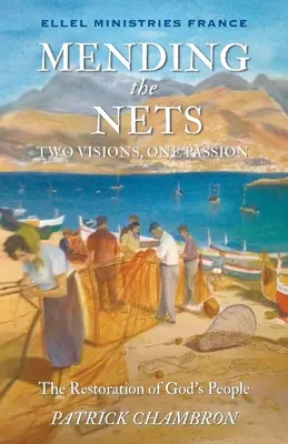 Naprawianie sieci: Dwie wizje, jedna pasja. Przywrócenie ludu Bożego - Mending the nets: Two Visions, One Passion. The Restoration of God's People