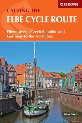 Elbe Cycle Route - Elberadweg - z Czech i Niemiec nad Morze Północne - Elbe Cycle Route - Elberadweg - Czechia and Germany to the North Sea