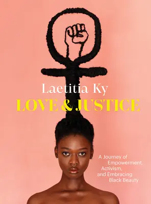 Miłość i sprawiedliwość: Podróż ku wzmocnieniu, aktywizmowi i przyjęciu czarnego piękna - Love and Justice: A Journey of Empowerment, Activism, and Embracing Black Beauty