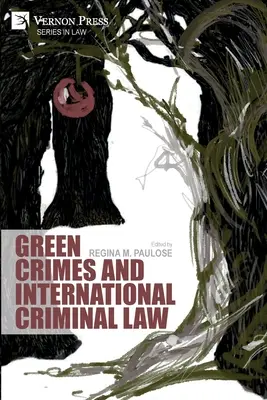 Zielone przestępstwa i międzynarodowe prawo karne - Green Crimes and International Criminal Law