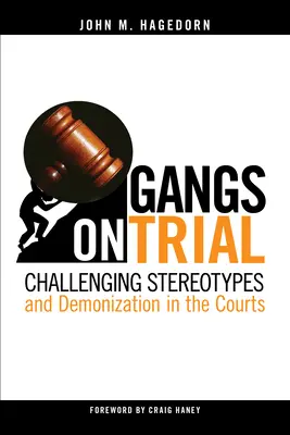 Gangi na procesie: Podważanie stereotypów i demonizacja w sądach - Gangs on Trial: Challenging Stereotypes and Demonization in the Courts