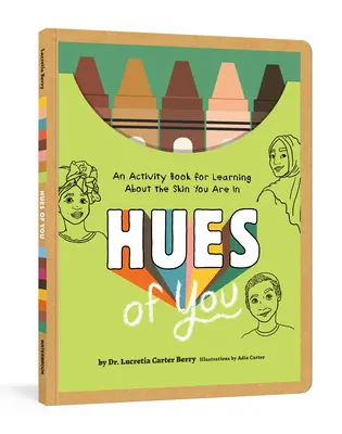 Hues of You: Książka ćwiczeń do nauki o skórze, w której jesteś - Hues of You: An Activity Book for Learning about the Skin You Are in