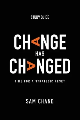 Change Has Changed - Przewodnik do studiowania: Czas na strategiczny reset - Change Has Changed - Study Guide: Time for a Strategic Reset