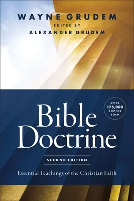 Doktryna biblijna, wydanie drugie: Podstawowe nauki wiary chrześcijańskiej - Bible Doctrine, Second Edition: Essential Teachings of the Christian Faith