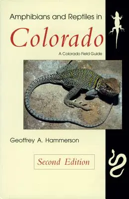Płazy i gady w Kolorado, wydanie drugie - Amphibians and Reptiles in Colorado, Second Edition