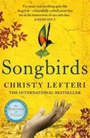 Songbirds - potężny, sugestywny bestseller Sunday Times od autora Pszczelarza z Aleppo - Songbirds - The powerful, evocative Sunday Times bestseller from the author of The Beekeeper of Aleppo