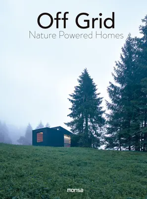 Poza siecią: Domy zasilane naturą - Off Grid: Nature Powered Homes