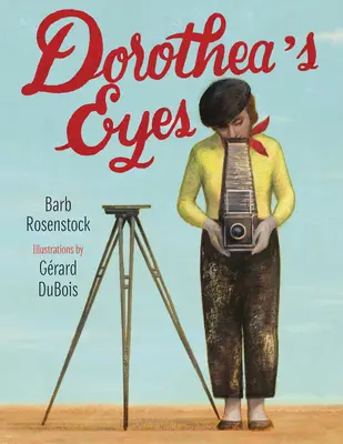 Oczy Dorothei: Dorothea Lange fotografuje prawdę - Dorothea's Eyes: Dorothea Lange Photographs the Truth