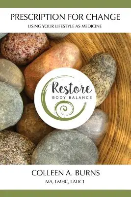 Recepta na zmianę: Wykorzystanie stylu życia jako lekarstwa - Prescription for Change: Using Your Lifestyle as Medicine