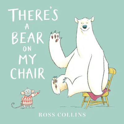 Na moim krześle siedzi niedźwiedź - There's a Bear on My Chair