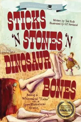 Patyki, kamienie i kości dinozaurów: Nieskrępowana historia, księga 1 - Sticks 'n Stones 'n Dinosaur Bones: Unhinged History Book 1