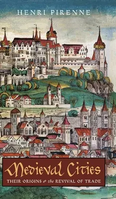 Średniowieczne miasta: Ich początki i odrodzenie handlu - Medieval Cities: Their Origins and the Revival of Trade