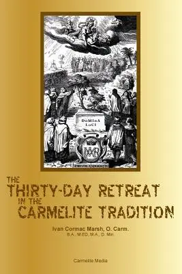 Trzydziestodniowe rekolekcje w tradycji karmelitańskiej - The Thirty-Day Retreat in the Carmelite Tradition