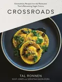 Crossroads: Niezwykłe przepisy z restauracji, która na nowo odkrywa kuchnię wegańską - Crossroads: Extraordinary Recipes from the Restaurant That Is Reinventing Vegan Cuisine