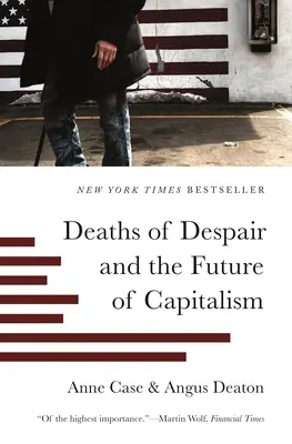 Śmierć rozpaczy i przyszłość kapitalizmu - Deaths of Despair and the Future of Capitalism