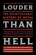 Głośniej niż w piekle: Ostateczna ustna historia metalu - Louder Than Hell: The Definitive Oral History of Metal