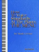 Jak śpiewać standardy na pianinie - Menu - How to Voice Standards at the Piano - The Menu