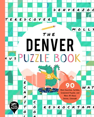 The Denver Puzzle Book: 90 Word Searches, Jumbles, Crossword Puzzles, and More Wszystko o Denver w Kolorado! - The Denver Puzzle Book: 90 Word Searches, Jumbles, Crossword Puzzles, and More All about Denver, Colorado!