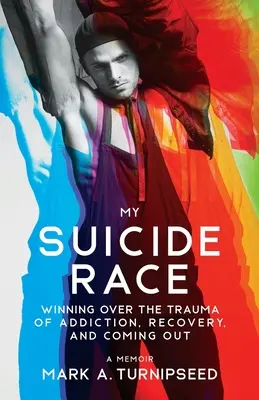 Mój wyścig samobójców: przezwyciężenie traumy uzależnienia, powrotu do zdrowia i coming outu - My Suicide Race: Winning Over the Trauma of Addiction, Recovery, and Coming Out